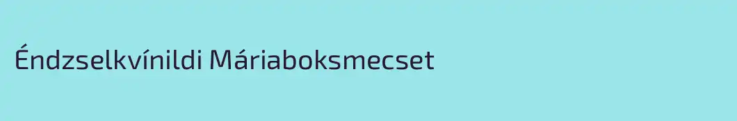 Éndzselkvínildi Máriaboksmecset